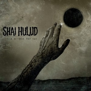 Shai Hulud Reach Beyond The Sun